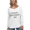 Image of Travel Becomes Me Ladies' Long Sleeve Tee - Travel Becomes Me