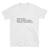 Image of "NEW PLAN.  TRAVEL THE WORLD" Short-Sleeve Unisex T-Shirt - Travel Becomes Me